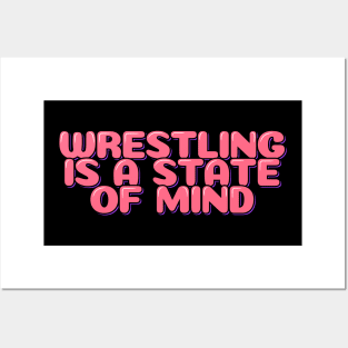 Wrestling is a State of Mind Posters and Art